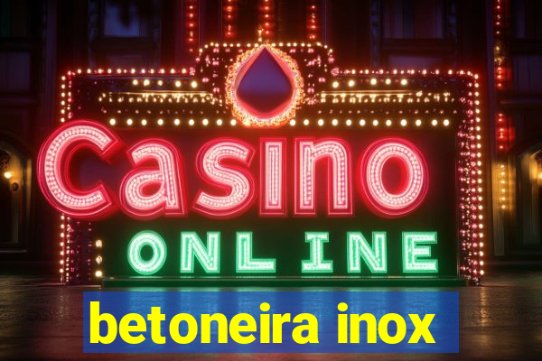 betoneira inox